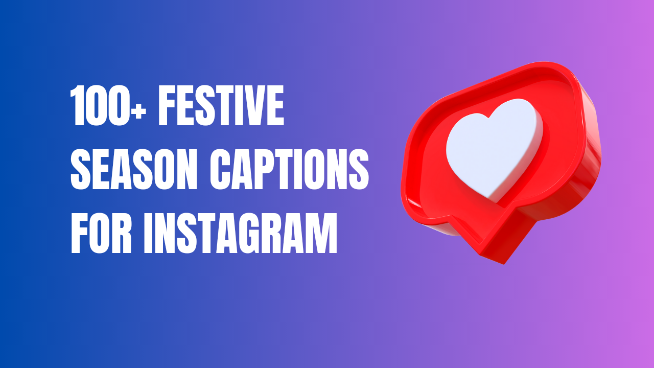 100+ Festive Season Captions For Instagram