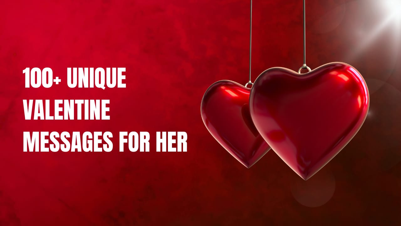 100+ Unique Valentine Messages For Her