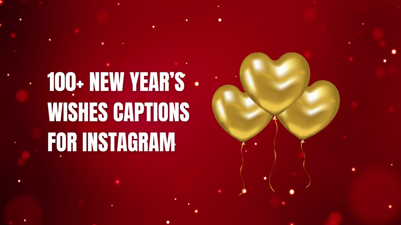 100+ New Year's Wishes Captions For Instagram